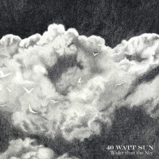 40 WATT SUN - Wider Than The Sky (2023) CD